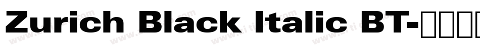 Zurich Black Italic BT字体转换